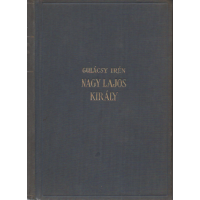 Gulácsy Irén: Nagy Lajos király I.-II.